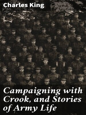 cover image of Campaigning with Crook, and Stories of Army Life